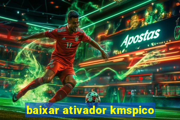 baixar ativador kmspico